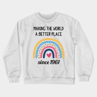 Making The World Better Since 1961 62nd Birthday 62 Years Old Crewneck Sweatshirt